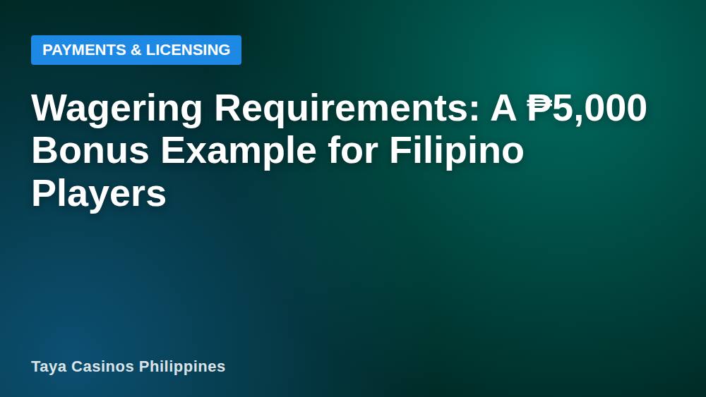 Wagering Requirements: A ₱5,000 Bonus Example for Filipino Players